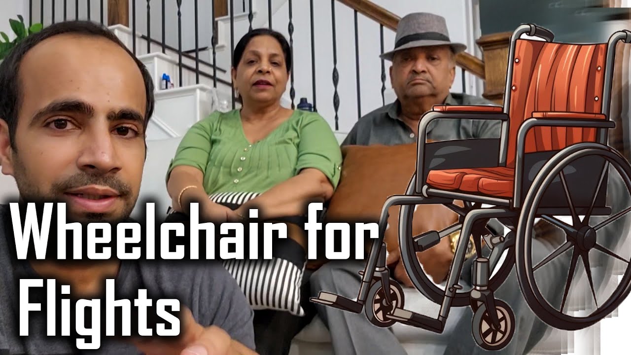 How to Book Wheelchair for Indian Parents traveling to USA? Is it Worth it?