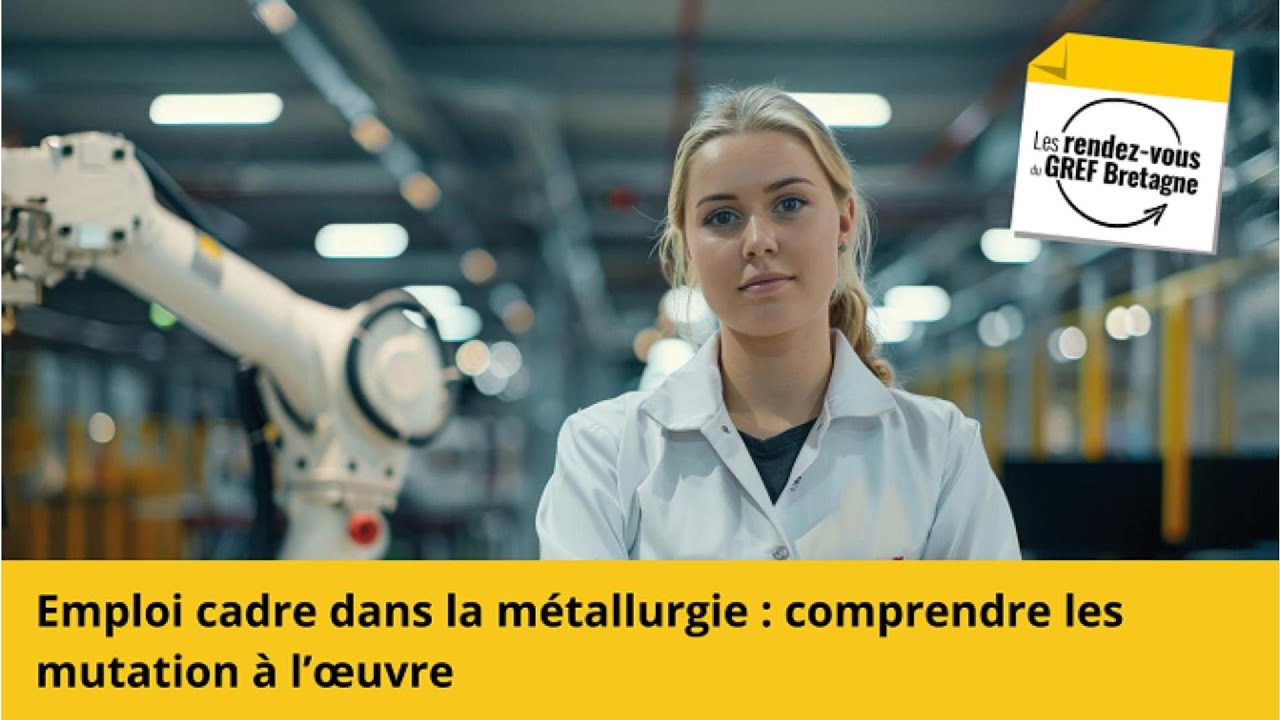 RDV du GREF. Emploi cadre dans la métallurgie : comprendre les mutations à l'œuvre