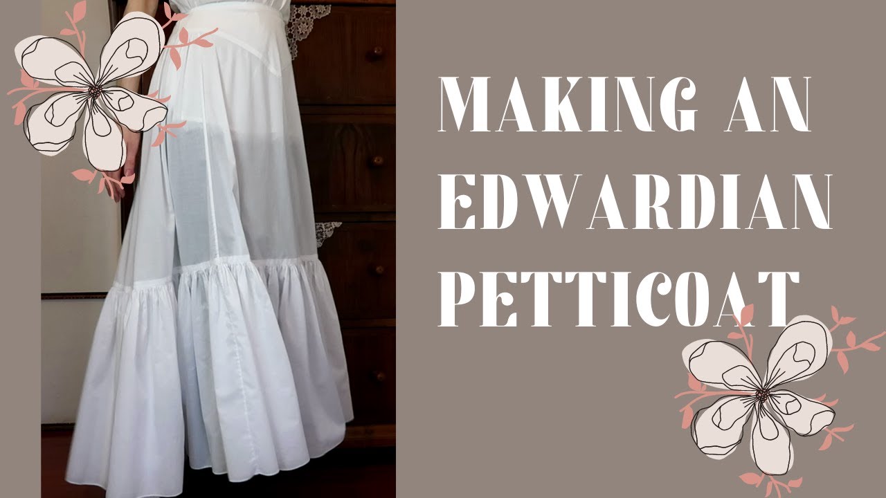 I made an Edwardian petticoat