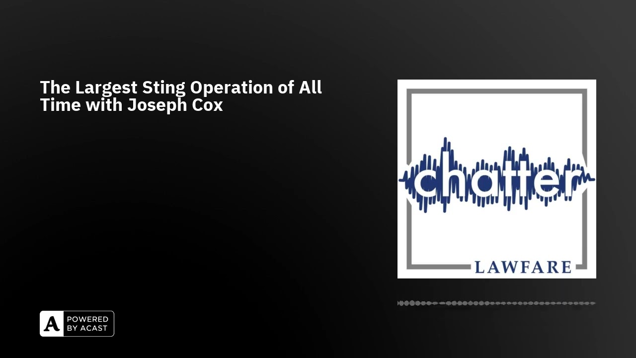 The Largest Sting Operation of All Time with Joseph Cox