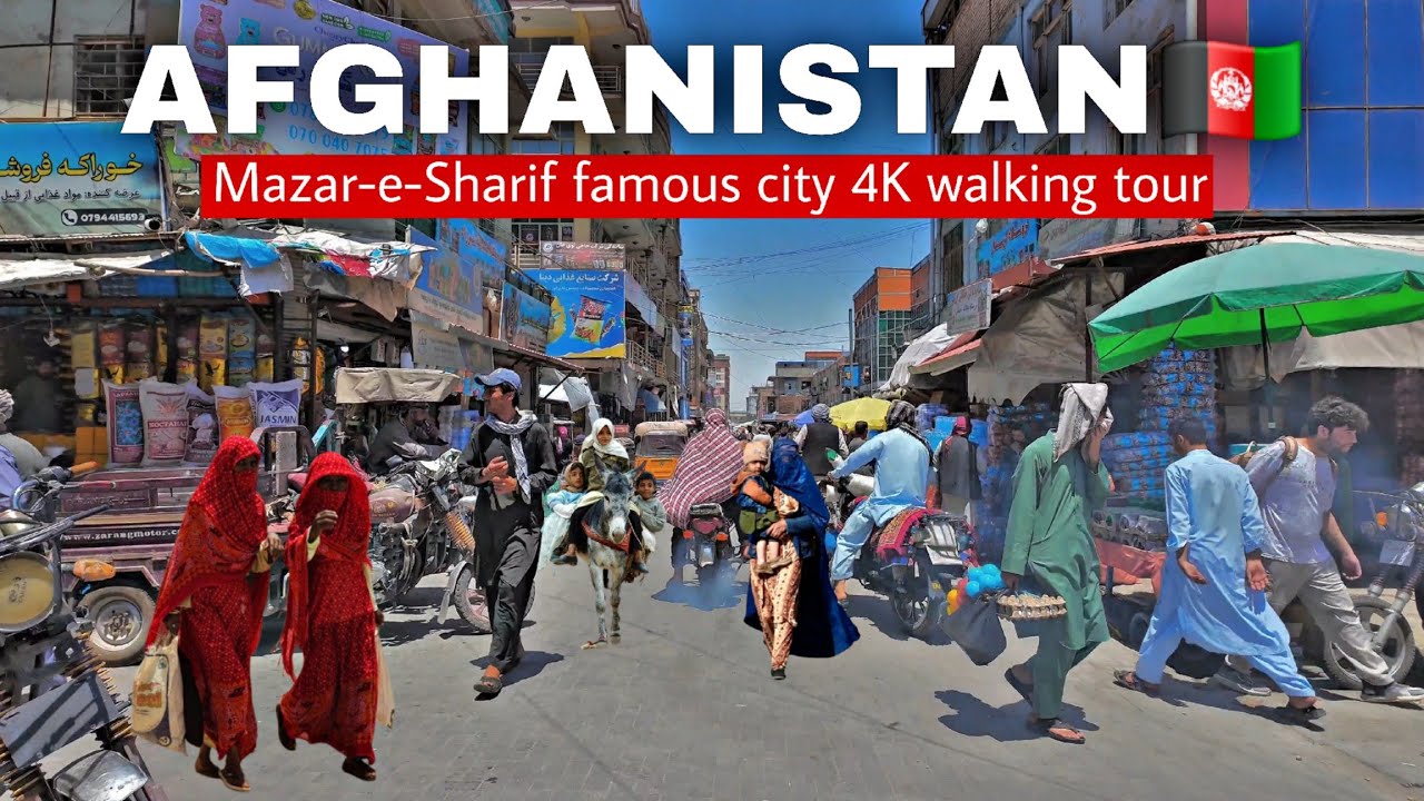 🇦🇫 Mazar-e-Sharif , AFGHANISTAN - 4K Walking Tour 