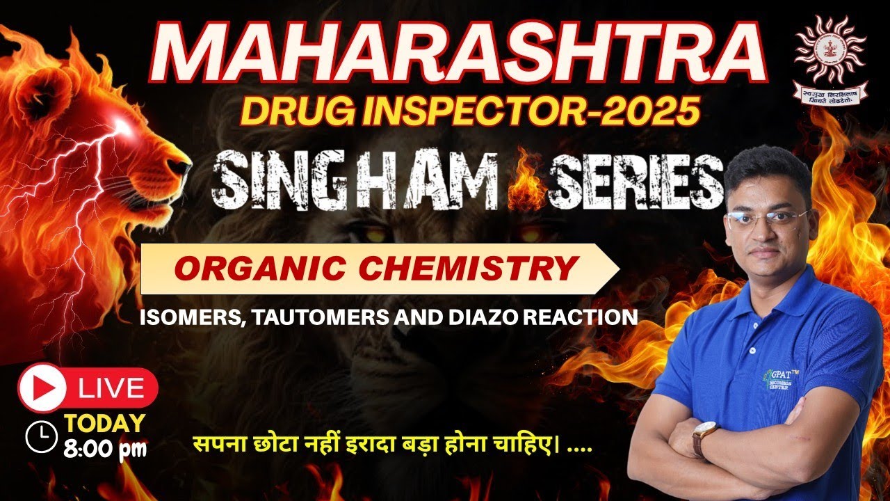 L-16 | ORGANIC CHEM.- ISOMERS, TAUTOMERS & DIAZO REACTION🔥SINGHAM SERIES-MAHARASHTRA DRUG INSPECTOR