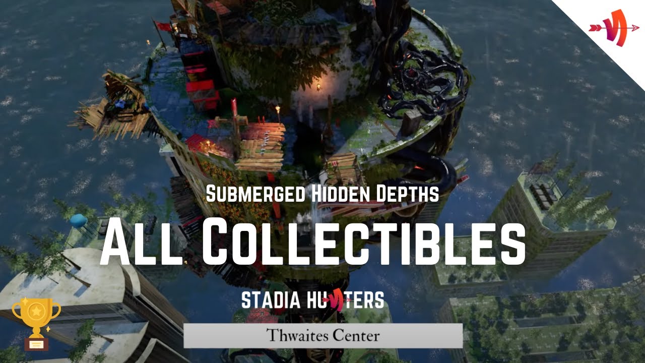 Thwaites Center - Submerged Hidden Depths - All Collectibles Location Guide