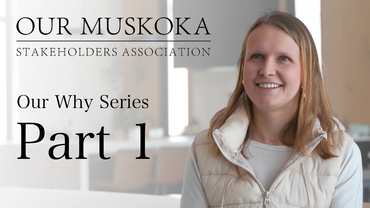Our Muskoka: Your Voice Matters | Our Why Series Part 1
