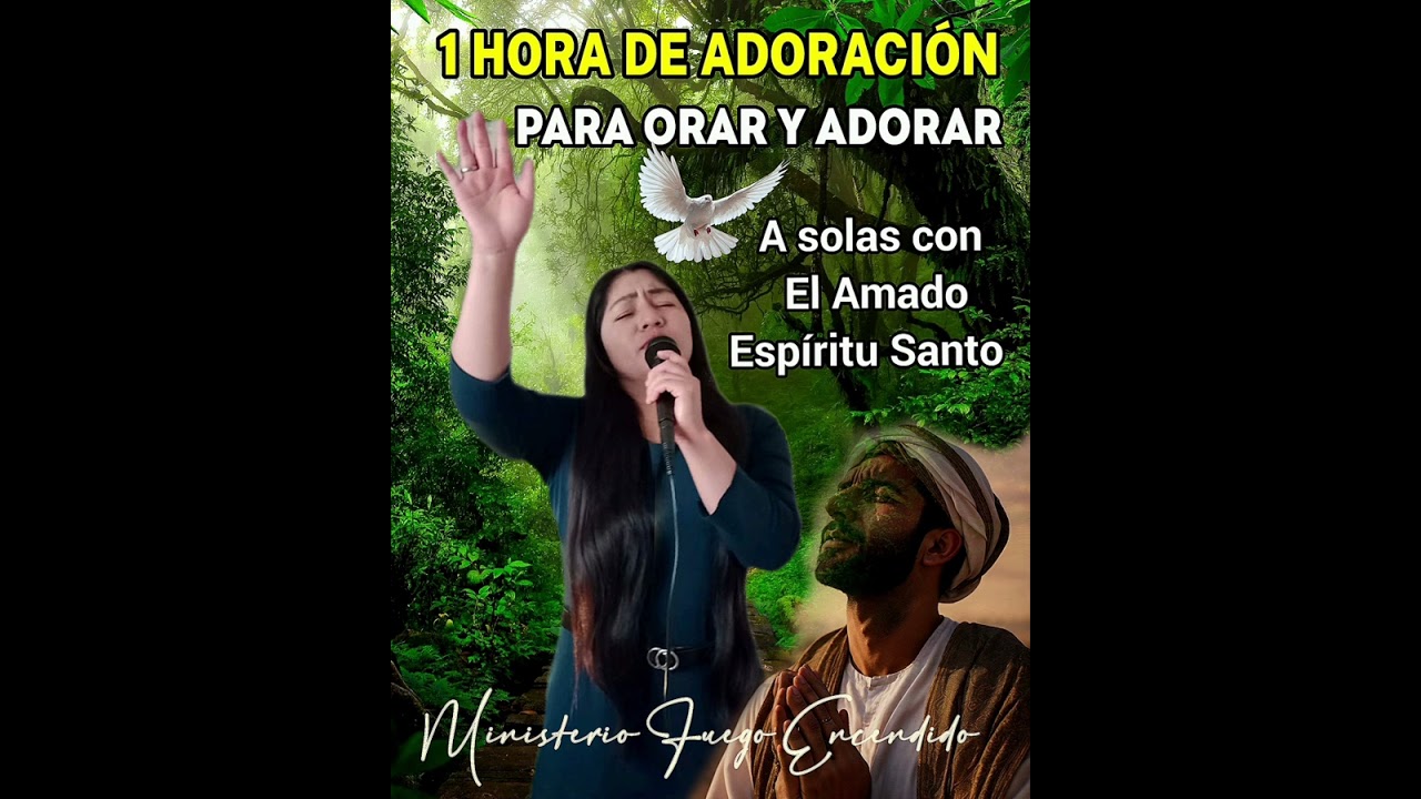 1 HORA DE ADORACIÓN, PARA ORAR Y ADORAR A DIOS 🙏Ministerio Fuego Encendido