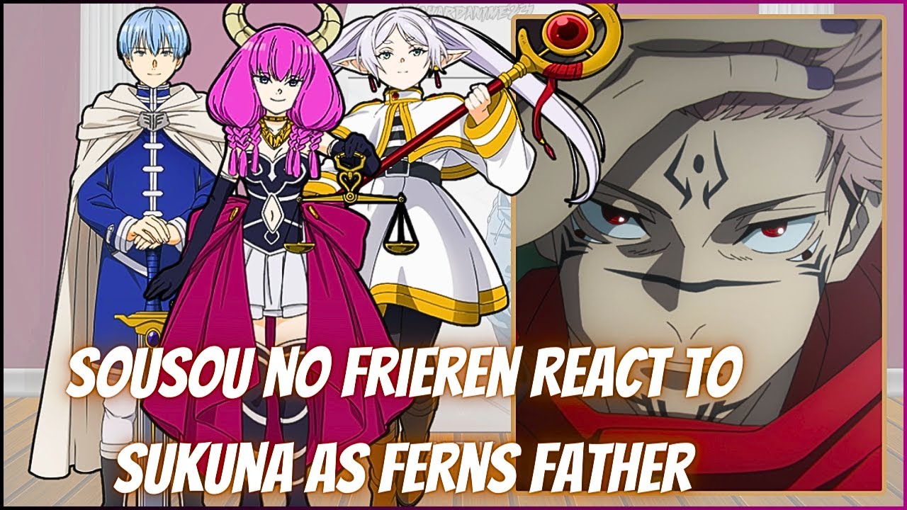 Sousou No Frieren React To Fern's Father As Sukuna Part 2/2 || Gacha Reaction || Jujutsu Kaisen