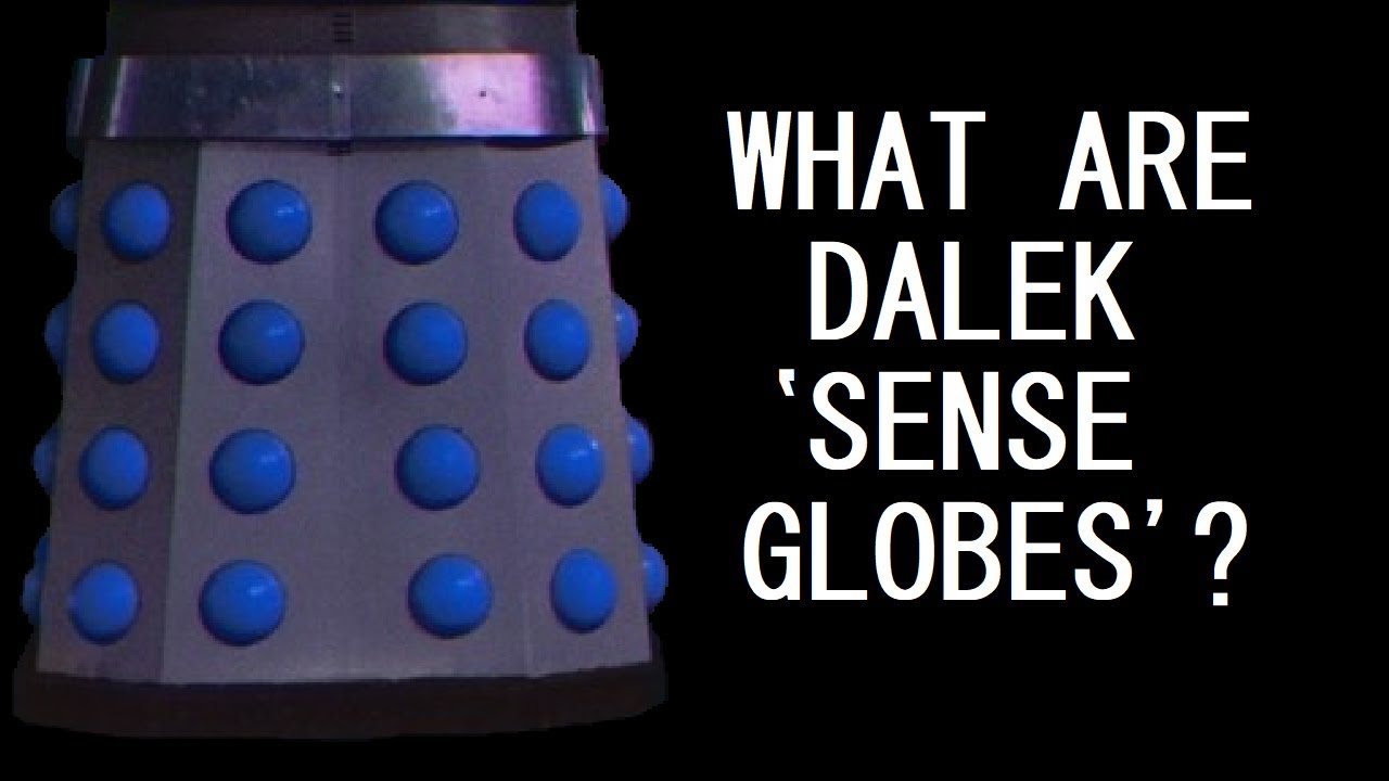 A brief overview of Dalek 'Sense Globes'