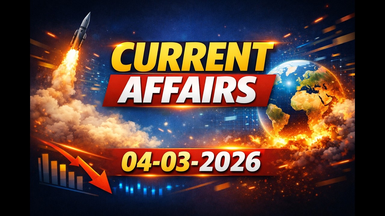 Current Affairs 04 March 2026 | Daily CA for Competitive Exams