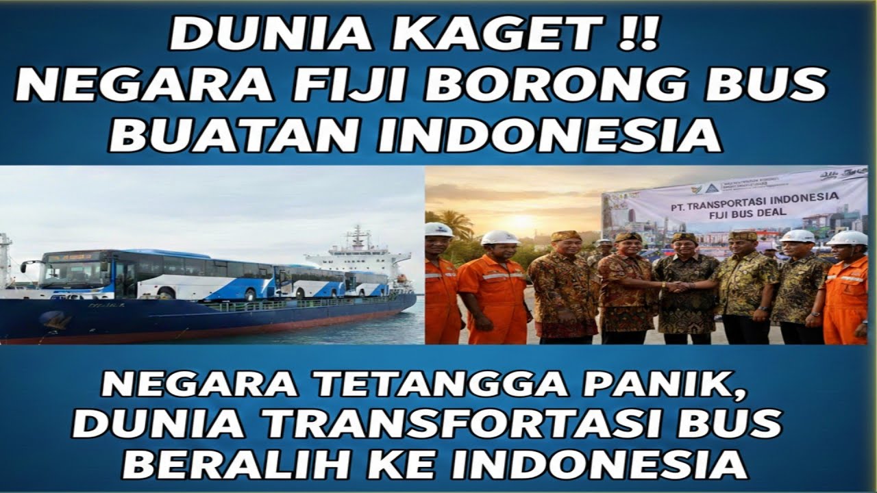 DUNIA KAGET !!! NEGARA FIJI BORONG BUS BUATAN INDONESIA,NEGARA TETANGGA KEBAKARAN JENGGOT
