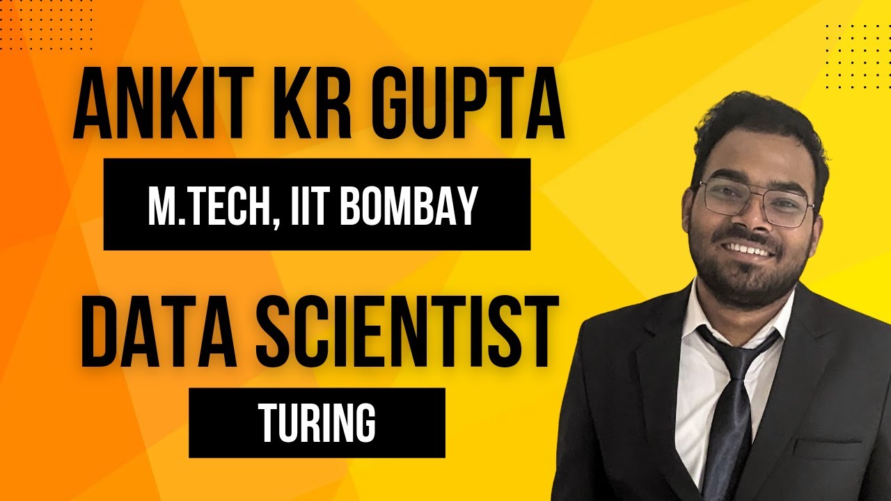 My Journey from IIT Bombay to Turing || Ankit Kumar Gupta || Delivery Data Scientist
