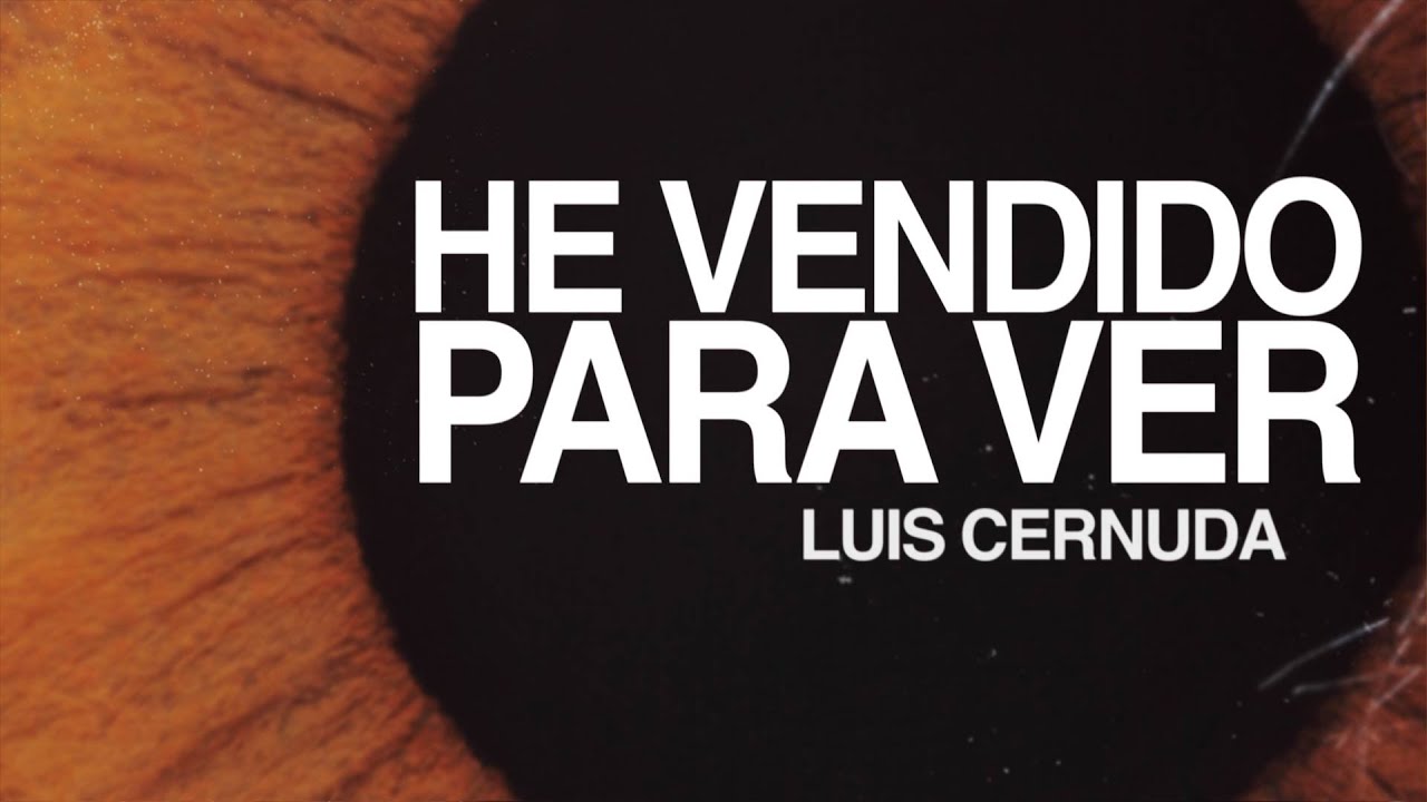 He venido para ver - Luis Cernuda