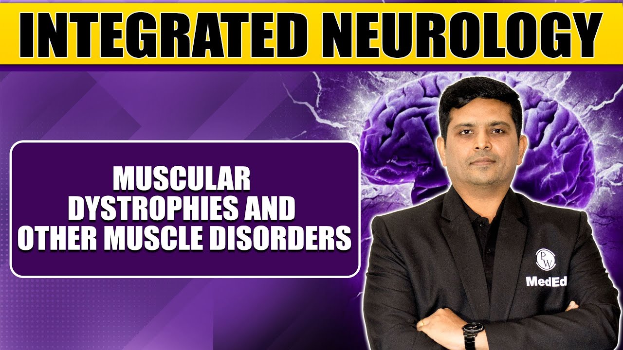 Muscular Dystrophies and Other Muscle Disorders | NExT Exam | Integrated Neurology | MedEd NExT