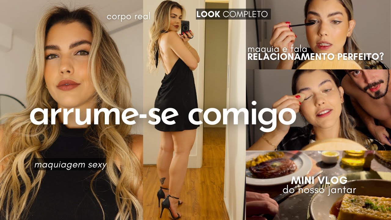 ARRUME-SE COMIGO PARA SAIR COM O BOY ❤️‍🔥🔥 MINI VLOG, JANTAR NO LASSÙ, PERNA REAL #grwm