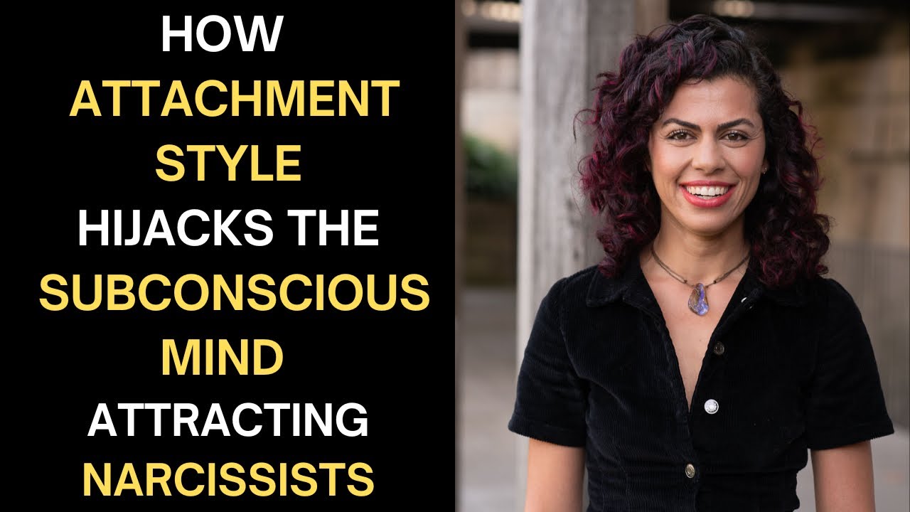 Disorganized Attachment Style & the Subconscious Mind | Attracting Narcissists