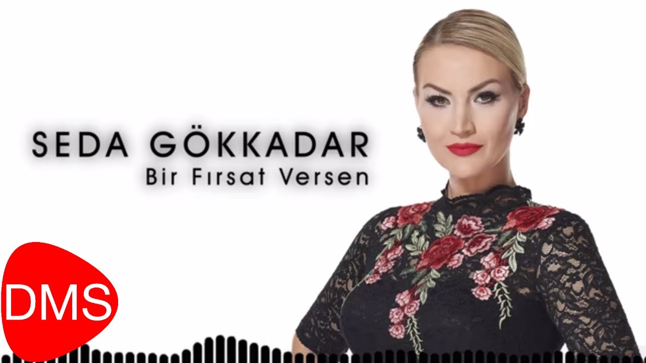 Seda Gökkadar | Bir Fırsat Versen [Official Audio]