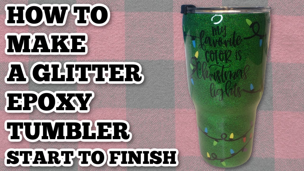 epoxy tumbler from start to finish - Glitter tumbler tutorial - How to make an epoxy tumbler