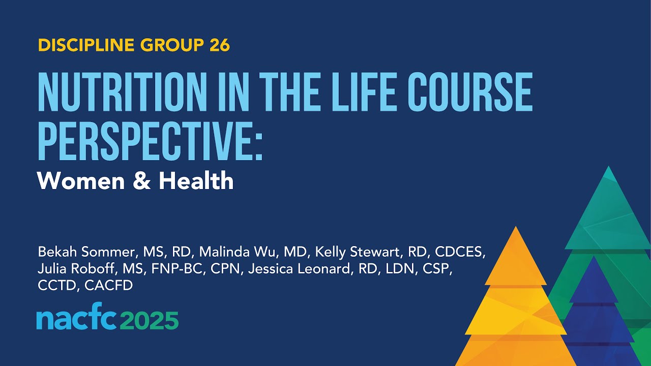 NACFC 2025 | DG26: Nutrition in the Life Course Perspective: Women and Health