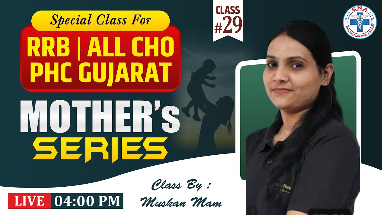 Mother's Series || RRB| ALL CHO | PHC GUJARAT || Class -29 || Class By : Ms. Muskan Mam