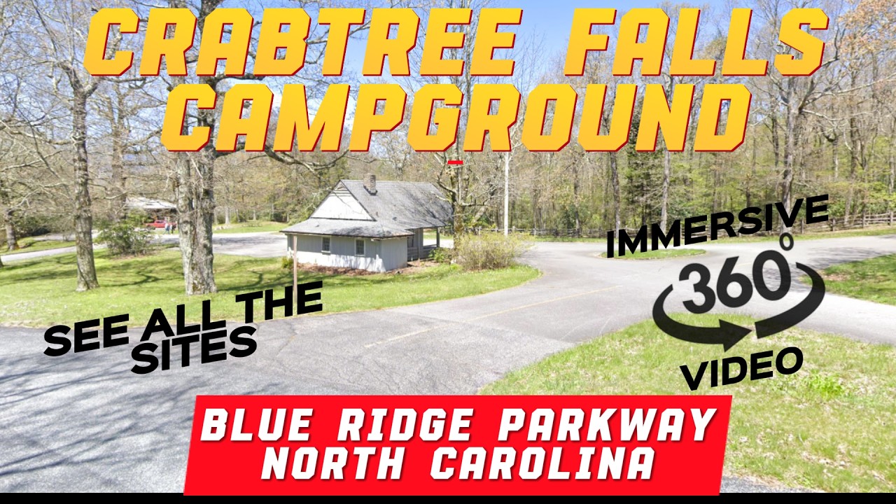 360° Immersive VR Tour of all sites | Crabtree Falls Campground | Blue Ridge Parkway, Micaville, NC