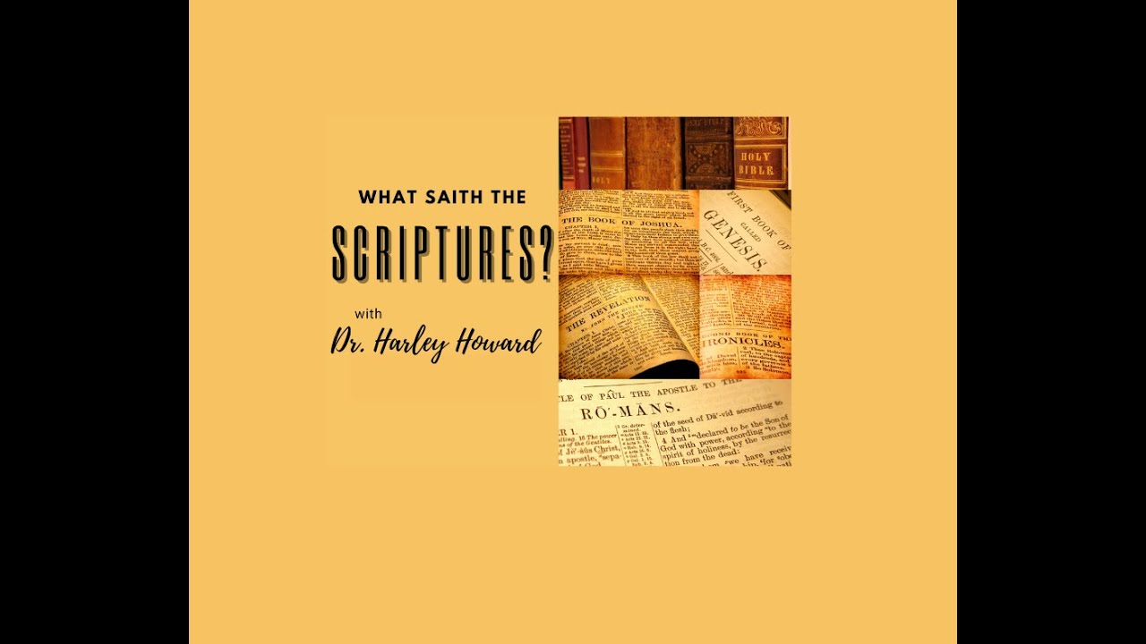 What Saith The Scripture?  The Exposition of the Book of Isaiah - Dr Harley Howard - Live Stream