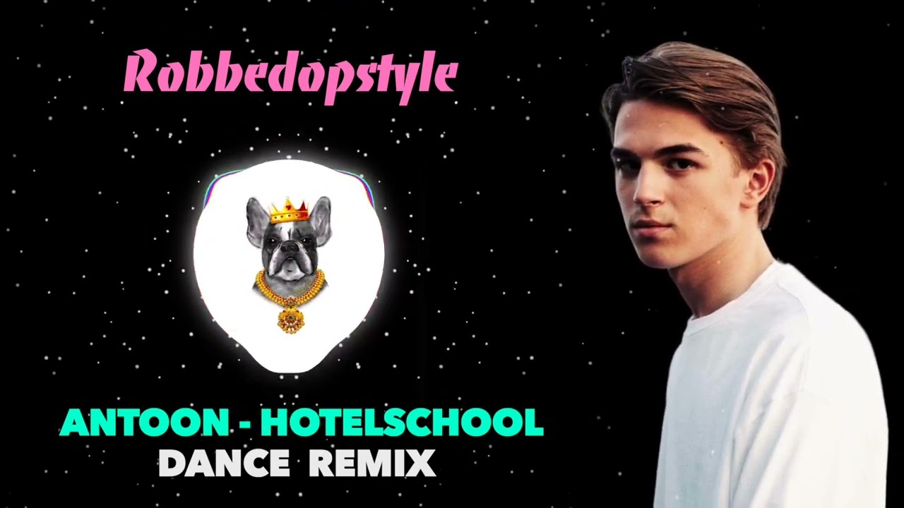 Antoon - Hotelschool (Dance Remix) 