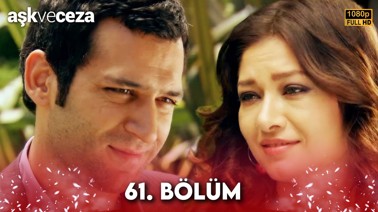 Aşk ve Ceza | 61. Bölüm FULL HD