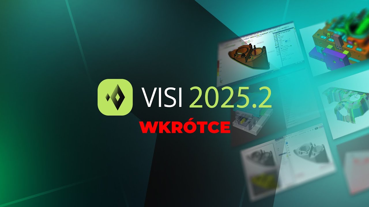 VISI 2025.2 | Przegląd nowych funkcji w najpopularniejszym systemie CAD CAM CAE do form i tłoczników