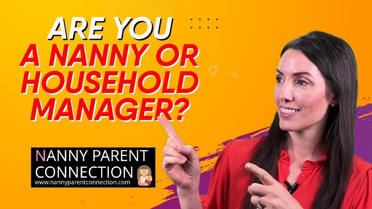 Are You A Nanny or Household Manager + Job Duty Creep