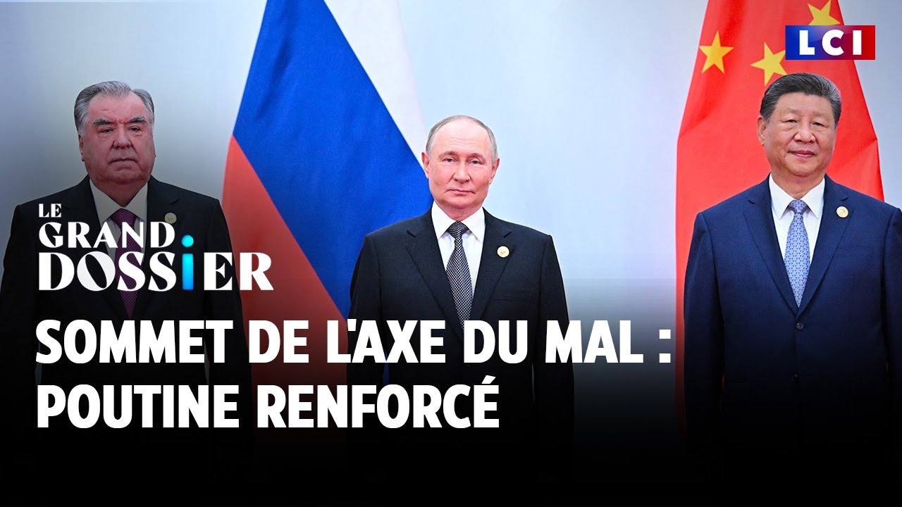 Le Grand Dossier - Sommet de l'axe du mal : Poutine renforcé｜LCI