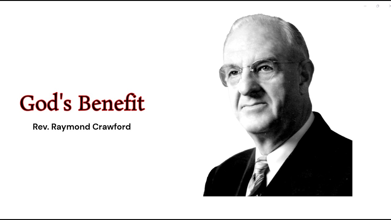 Rev. Raymond Crawford  - God's Benefit