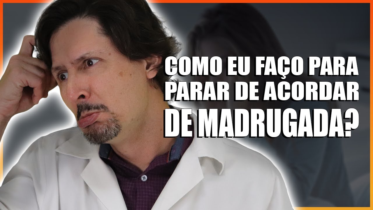 Como Eu Faço Para Parar De Acordar De Madrugada?