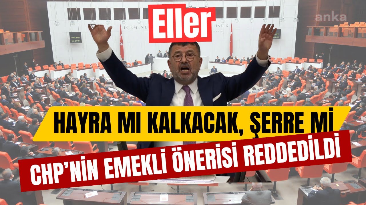CHP'nin Emekli Önerisi Reddedildi