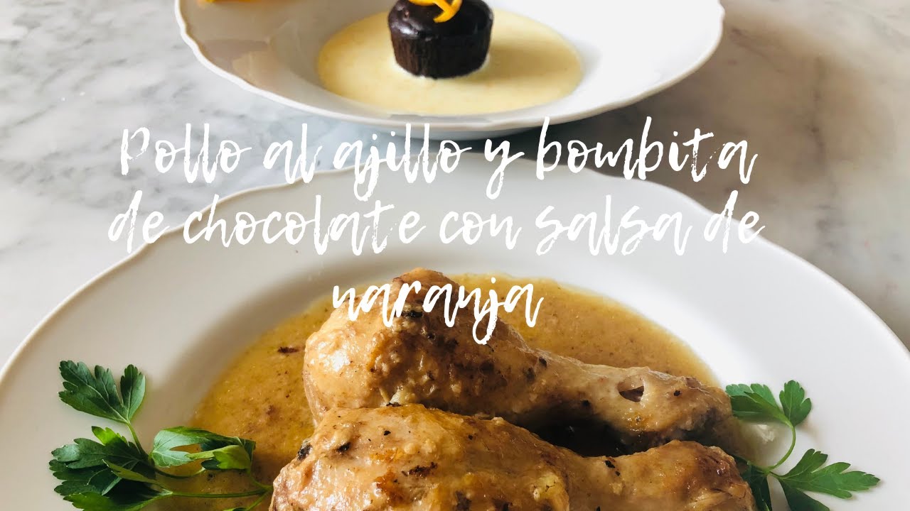 Pollo al ajillo y bombita de chocolate con salsa de naranja