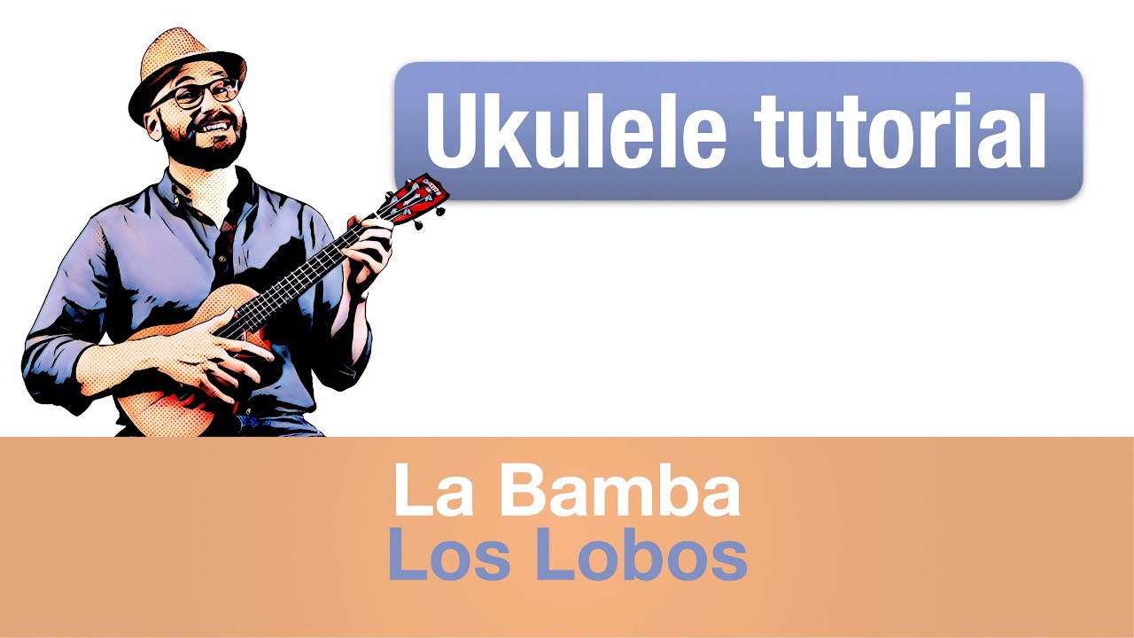 La Bamba - Los Lobos | Ukulele tutorial | Free Download