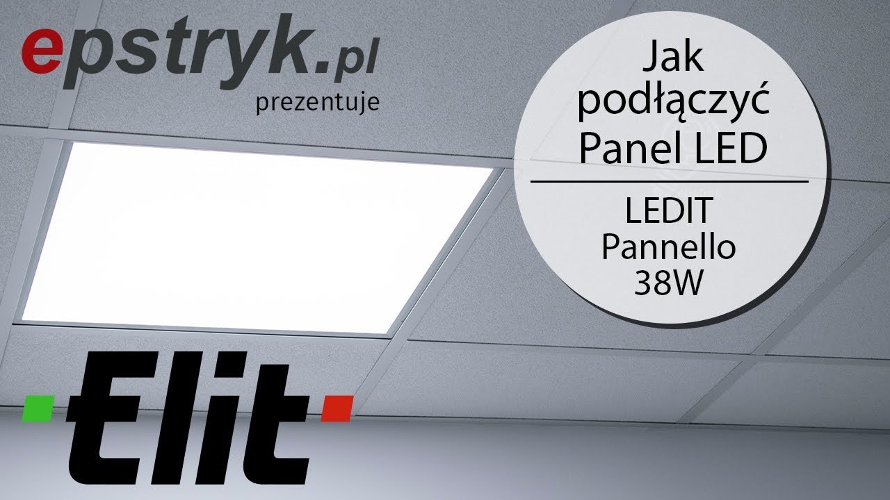 JAK PODŁĄCZYĆ - Panel LED Pannello LEDIT 38W do sufitów podwieszanych i regipsów