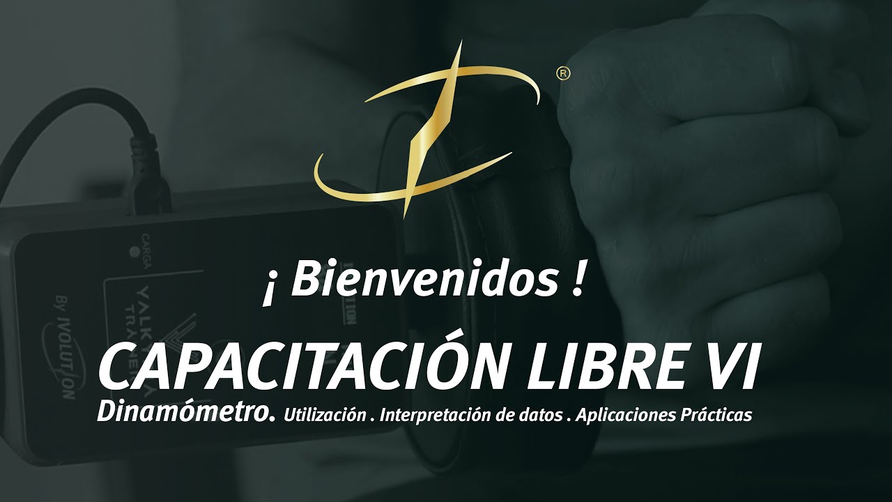 CAPACITACIÓN LIBRE VI - Dinamómetro. Utilización . Interpretación de datos . Aplicaciones Prácticas