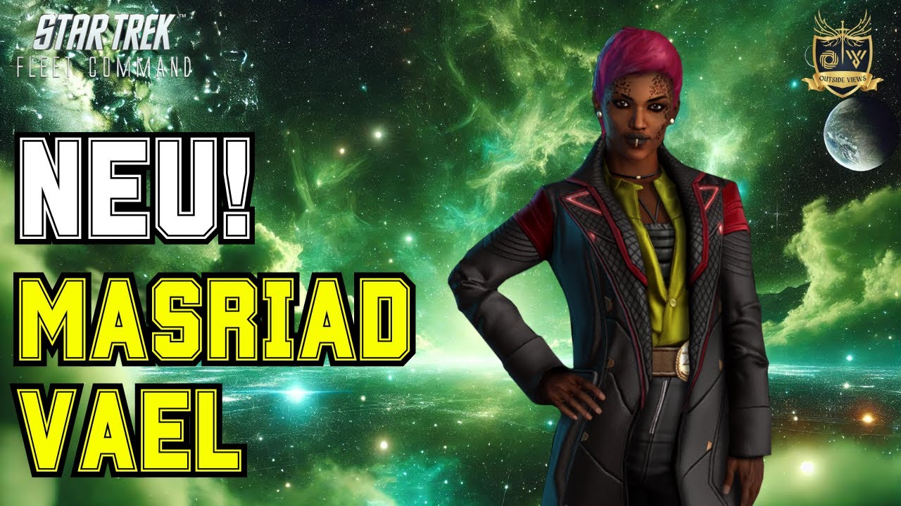 NEU: Masriad Vael | Wie spielt man Star Trek Fleet Command? | Outside Views STFC Deutsch