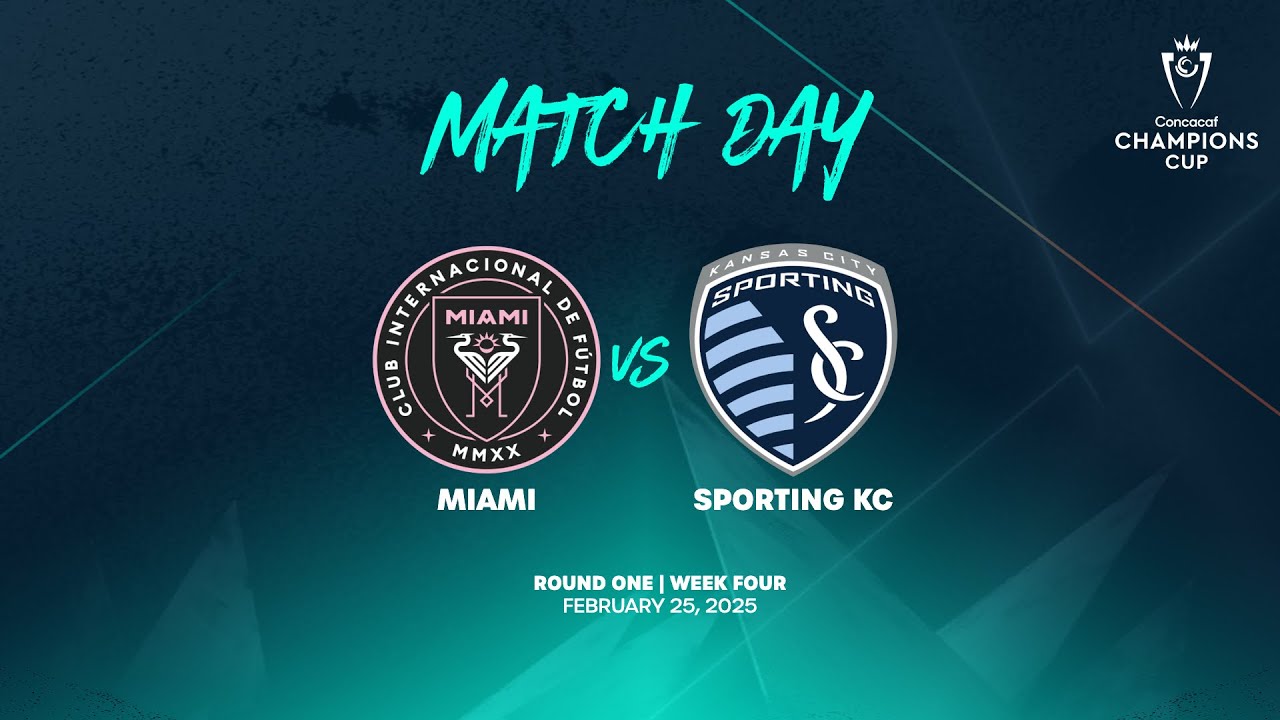 Miami vs Sporting KC | 2025 Concacaf Champions Cup