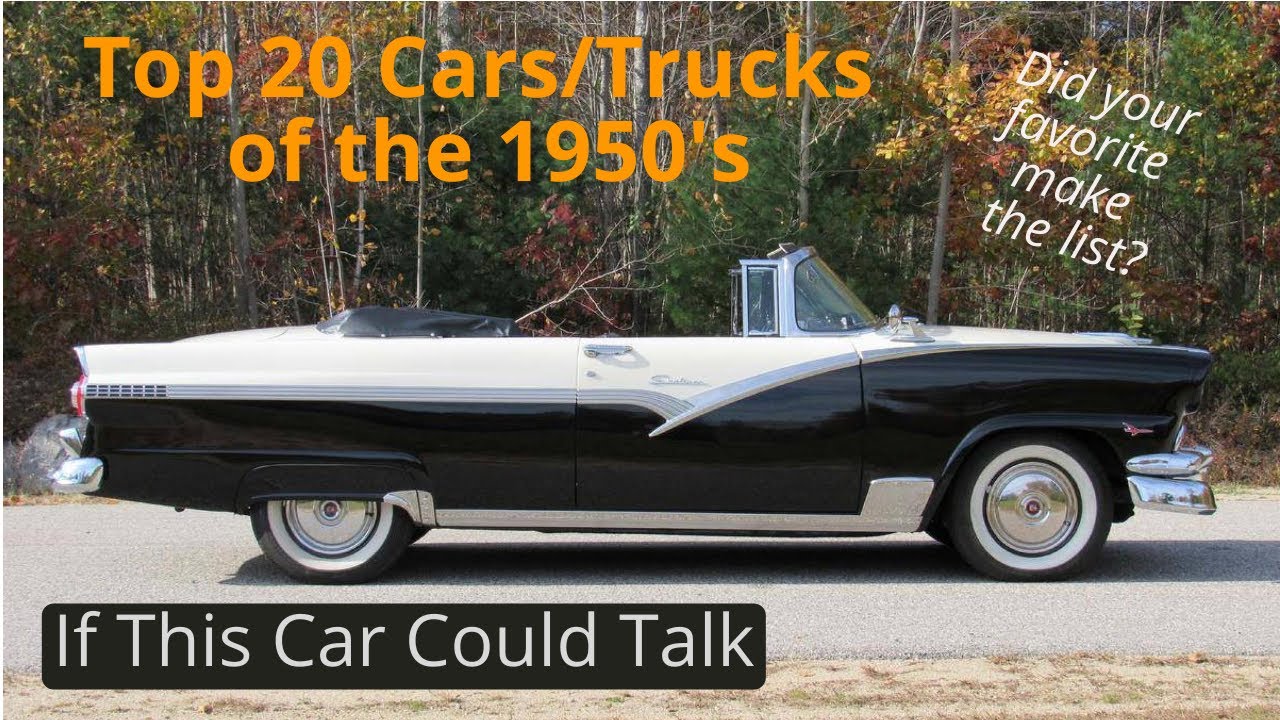 If These Top 20 1950's Cars/Trucks Could Talk - 