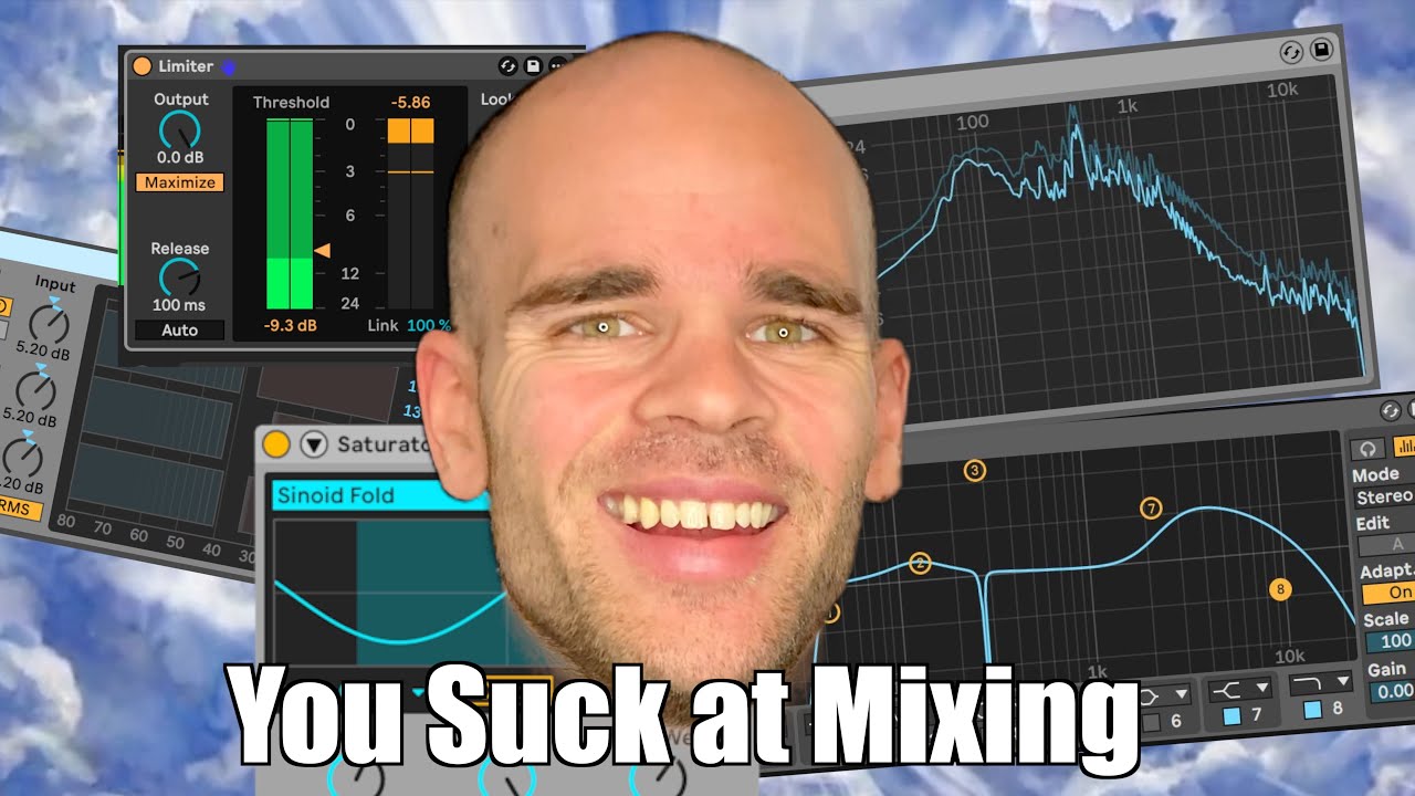 You Suck at Mixing: The Ultimate Guide