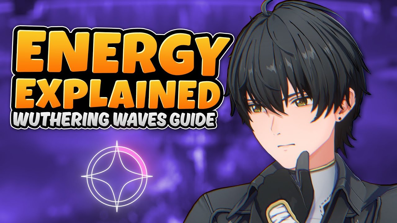 How Does Energy Work In Wuthering Waves? | Energy Guide