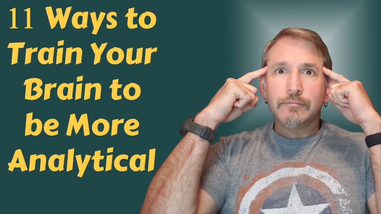 Boost Your Analytical Skills: 11 Brain Training Methods