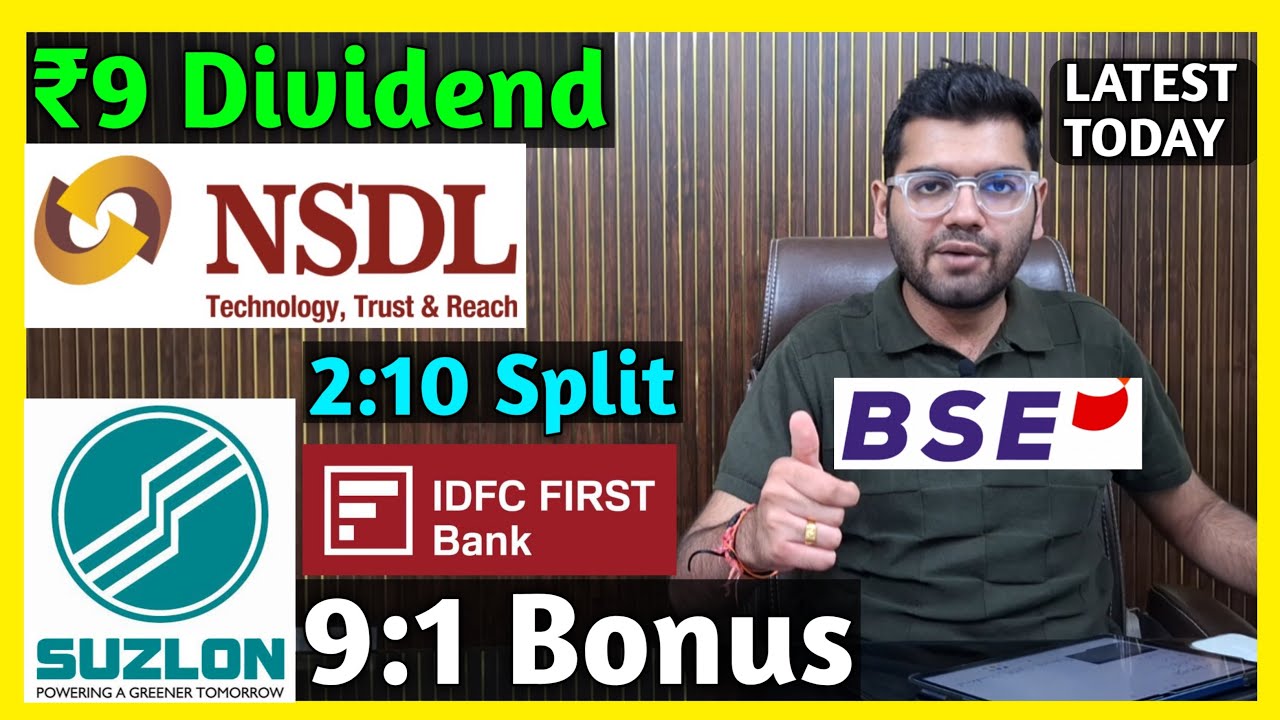 IDFC First Bank, BSE, NSDL, Suzlon Energy Stocks Declared High Dividend, Bonus & Split