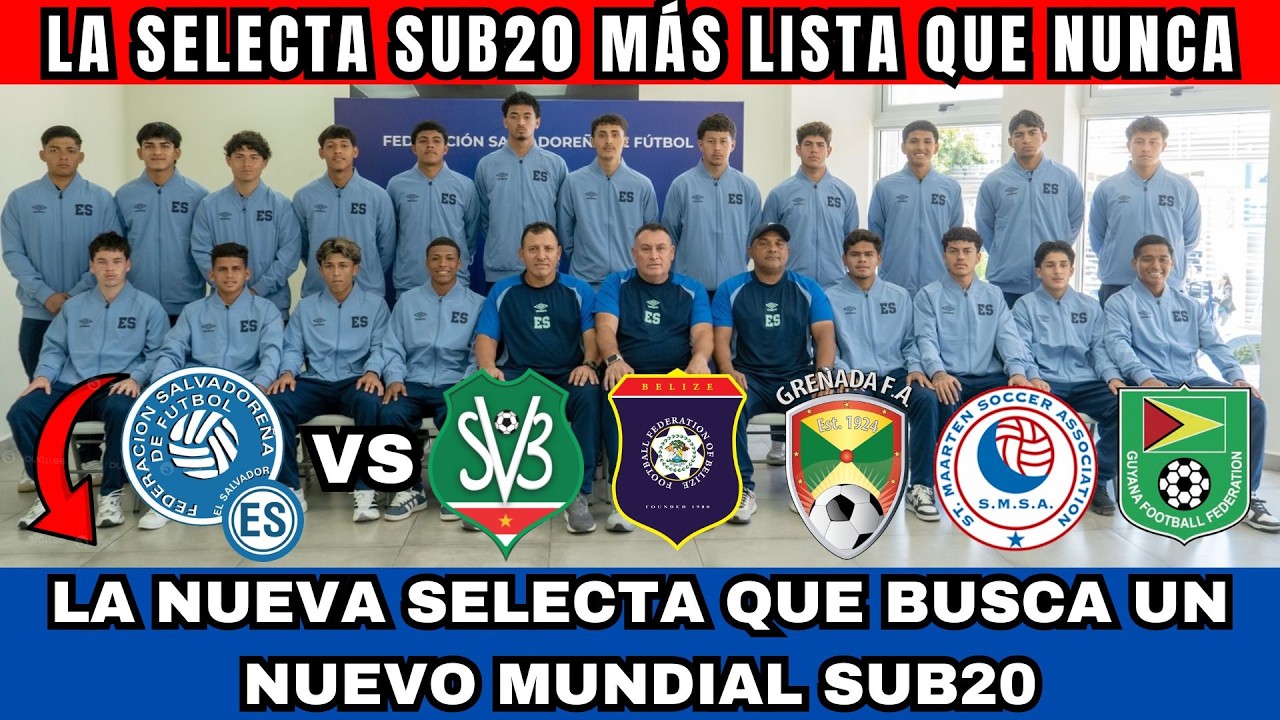 LA NUEVA SELECTA LISTA PARA PELEAR UN NUEVO MUNDIAL Y AVANZAR A LA FASE FINAL EL SALVADOR SUB20