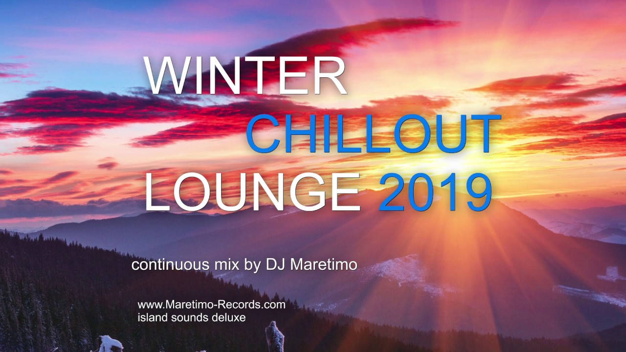 DJ Maretimo - Winter Chillout Lounge 2019 (Full Album) 1+ Hours, lounge sounds for the cold season