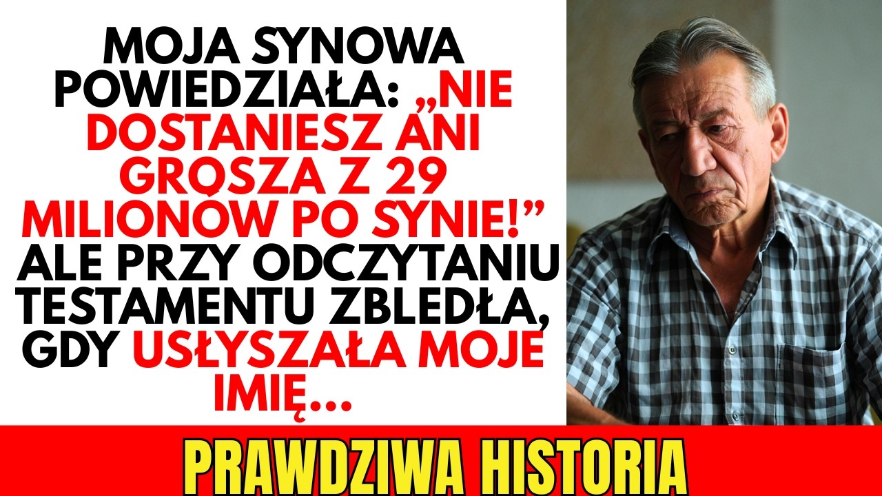 Moja synowa rzuciła: „Nie dostaniesz nic z 29 mln!”. Ale prawnik przy testamencie ujawnił prawdę…
