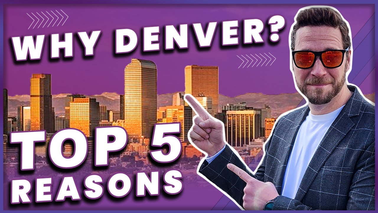 Top 5 REASONS to Move to DENVER Colorado | Denver Homes Today