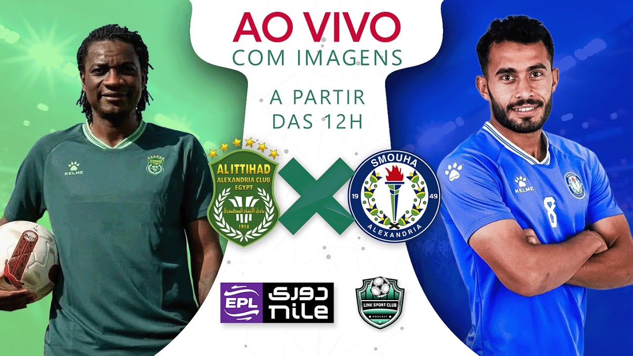 AO VIVO COM IMAGENS - AL ITTIHAD x SMOUHA  | CAMPEONATO EGÍPCIO | LINK SPORT CLUB