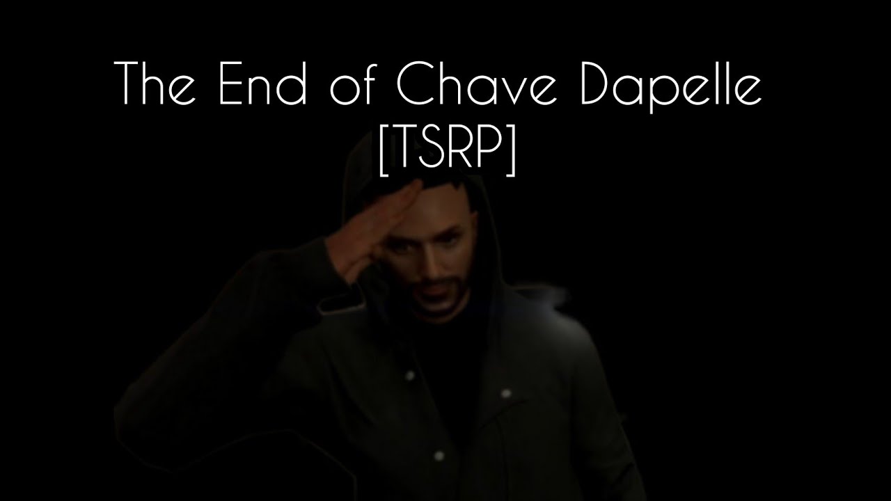 The end of Chave Dapelle | TSRP
