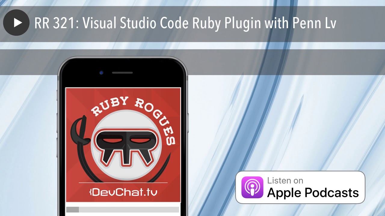 RR 321: Visual Studio Code Ruby Plugin with Penn Lv